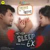Maharnab Basu & Sun Bhattacharjee - Premer Jwala (Never sleep with your ex) - Single